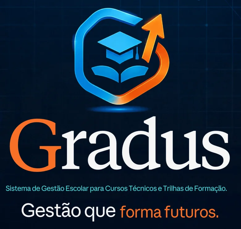 Gradus — Sistema de Gestão Escolar para Cursos Técnicos e Trilhas de Formação. Gestão que forma futuros.